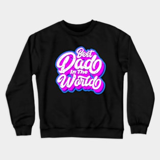 Best Dad in the World Typography Crewneck Sweatshirt